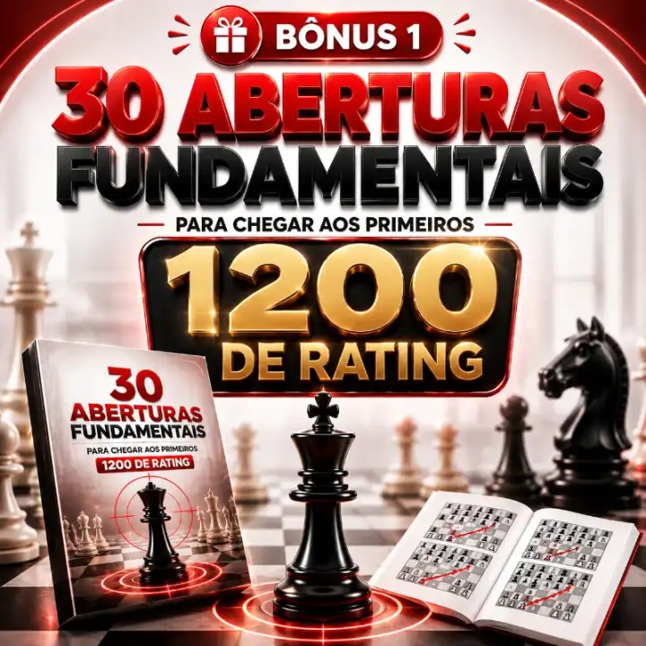 30 Aberturas Fundamentais para Chegar aos Primeiros 1200 de Rating